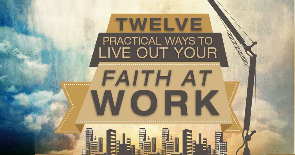 Live Out Your Faith At Work