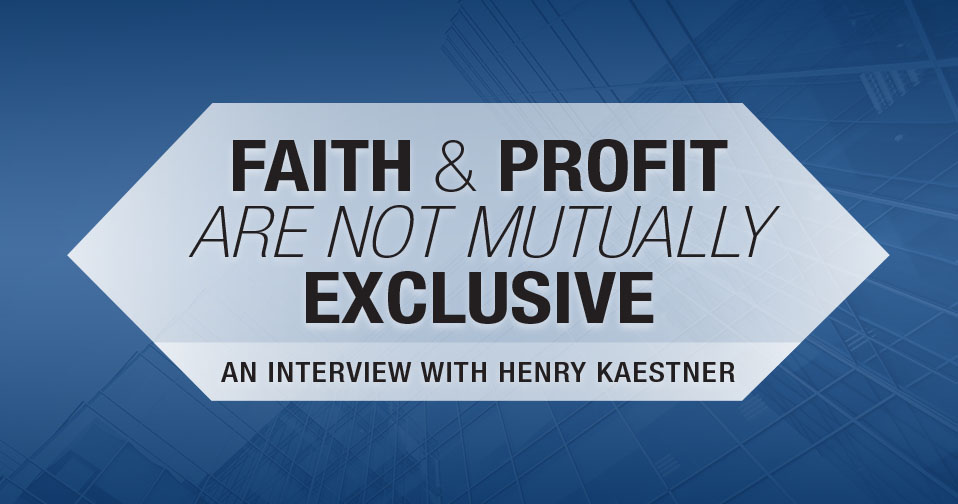 Faith & Profit Are Not Mutually Exclusive