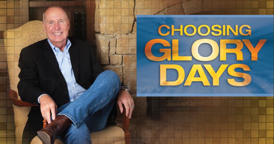 Max Lucado: Choosing Glory Days