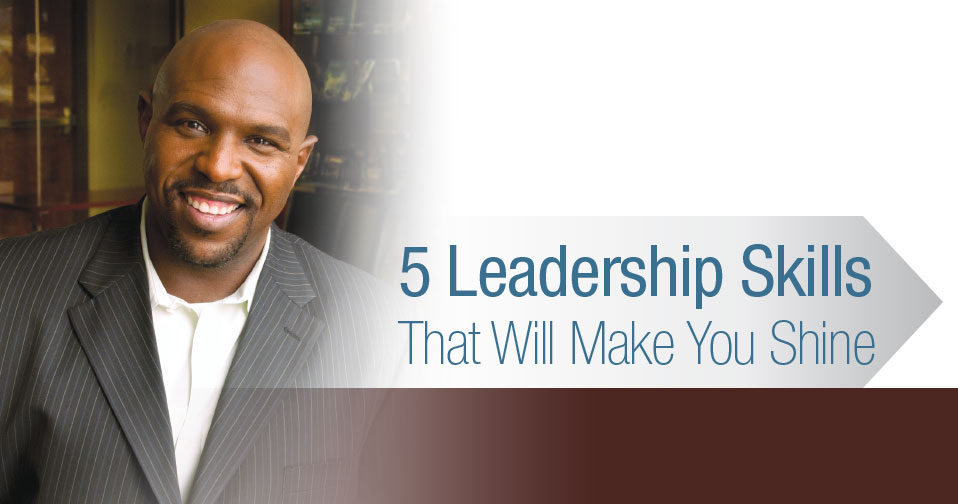 5 Leadership Skills That Make You Shine