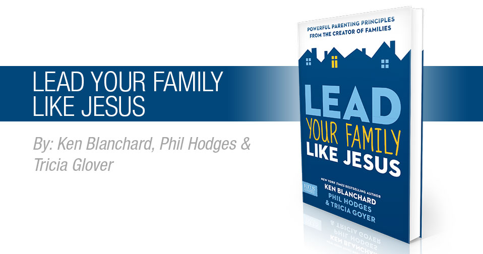 Quarterly Review: Lead Your Family Like Jesus