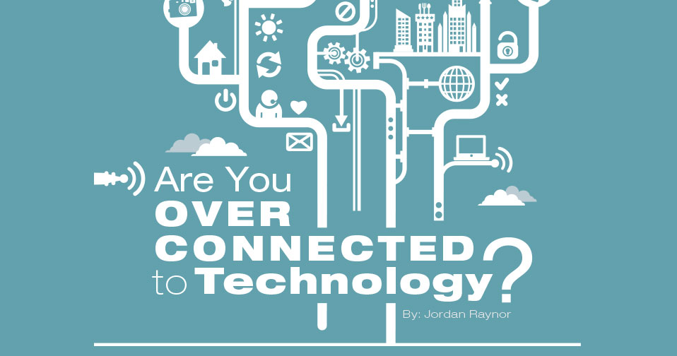 Over-Connected To Technology?