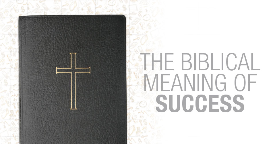 The Biblical Meaning of Success